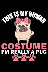 This Is My Human Costume I'm Really A Pug