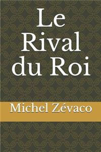 Le Rival du Roi
