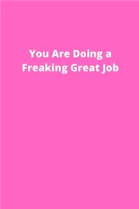 You Are Doing a Freaking Great Job