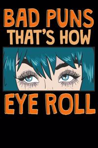 Bad Puns That's How Eye Roll