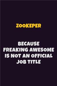 Zookeper, Because Freaking Awesome Is Not An Official Job Title