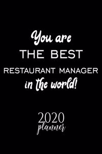 You Are The Best Restaurant Manager In The World! 2020 Planner
