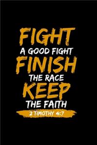 Fight A Good Fight Finish The Race Keep The Faith 2 Timothy 4