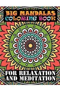 Big Mandalas Coloring Book For Relaxation And Meditation
