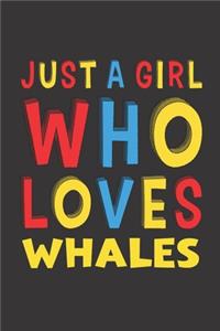 Just A Girl Who Loves Whales