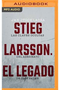 Stieg Larsson. El Legado