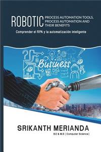 Herramientas robóticas de automatización de procesos, automatización de procesos y sus beneficios