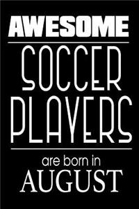 Awesome Soccer Players Are Born in August