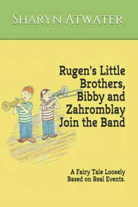 Rugen's Little Brothers, Bibby and Zahromblay Join the Band