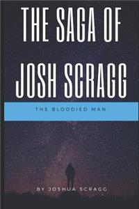 The Saga Of Josh Scragg - The Bloodied Man