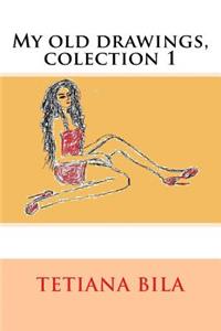 My Old Drawings, Colection 1