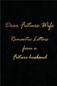 Dear Future Wife - Romantic Letters from a Future Husband