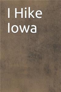 I Hike Iowa: Blank Lined Journal