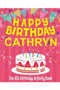 Happy Birthday Cathryn - The Big Birthday Activity Book