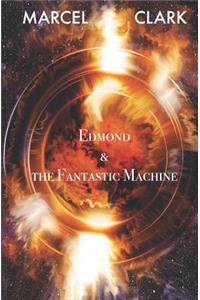 Edmond and the Fantastic Machine