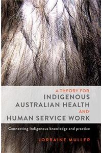Theory for Indigenous Australian Health and Human Service Work