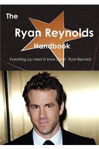 The Ryan Reynolds Handbook - Everything You Need to Know about Ryan Reynolds