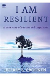 I Am Resilient