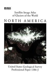 Satellite Image Atlas of Glaciers of the World