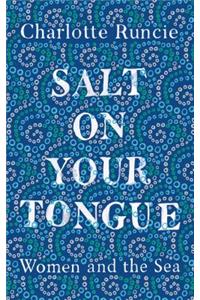 Salt on Your Tongue