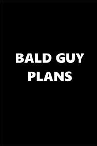 2019 Weekly Planner Funny Theme Bald Guy Plans 134 Pages