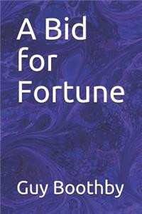 A Bid for Fortune