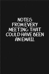 Notes from Every Meeting That Could Have Been an Email