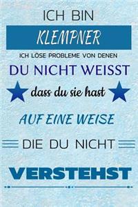 Ich Bin Klempner Ich Löse Probleme Von Denen Du Nicht Weißt Dass Du Sie Hast - Auf Eine Weise Die Du Nicht Verstehst