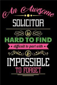 An Awesome Solicitor Is Hard to Find Difficult to Part with & Impossible to Forget