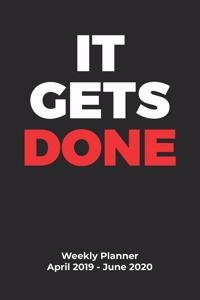 It Gets Done 2019 Weekly Planner April 2019 - June 2020