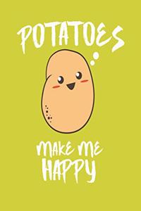 Potatoes Make Me Happy