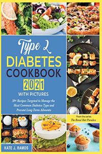 Type 2 Diabetes Cookbook 2021 with Pictures