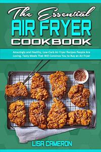 The Essential Air Fryer Cookbook