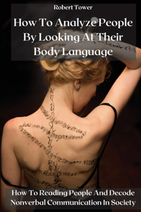 How To Analyze People By Looking At Their Body Language