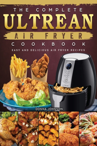 Complete Ultrean Air Fryer Cookbook