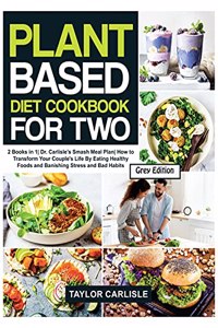 Plant Based Diet Cookbook For Two