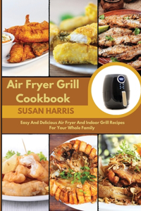 Air Fryer Grill Cookbook