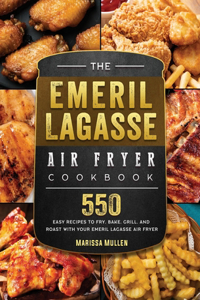 The Emeril Lagasse Air Fryer Cookbook