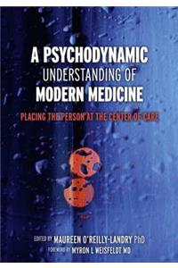 A Psychodynamic Understanding of Modern Medicine