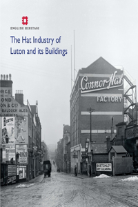 Hat Industry of Luton and Its Buildings