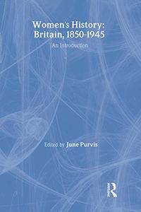 Women's History: Britain, 1850-1945