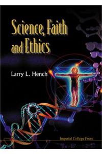 Science, Faith and Ethics