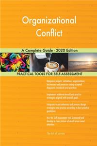 Organizational Conflict A Complete Guide - 2020 Edition