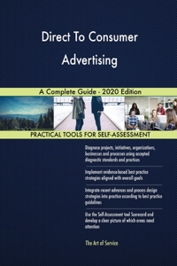 Direct To Consumer Advertising A Complete Guide - 2020 Edition