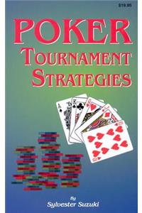 Poker Tournament Strategies