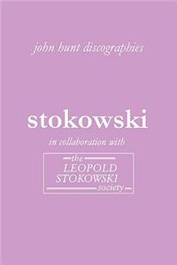 Leopold Stokowski: The Discography