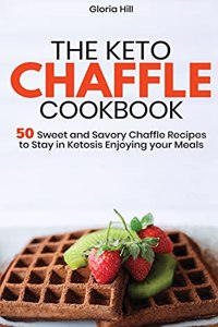 The Keto Chaffle Cookbook