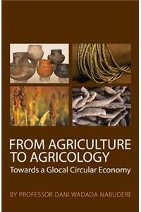 From Agriculture to Agricology