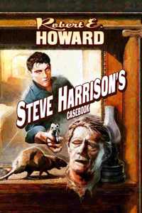 Steve Harrison's Casebook