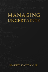 Managing Uncertainty